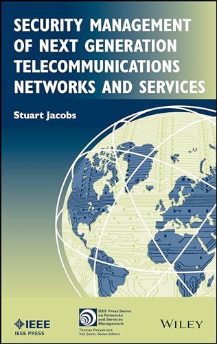 9780470565131: Security Management of Next Generation Telecommunications Networks and Services: 14 (IEEE Press Series on Networks and Service Management)