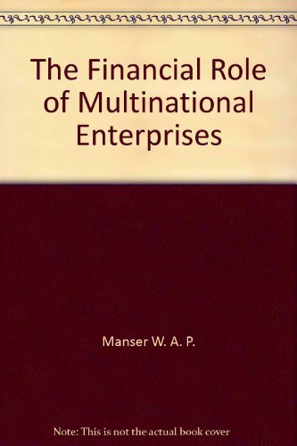The Financial Role of Multinational Enterprises (9780470567661) by Manser, W. A. P.