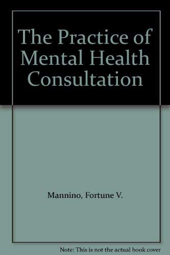 Imagen de archivo de The Practice of mental health consultation a la venta por Wonder Book