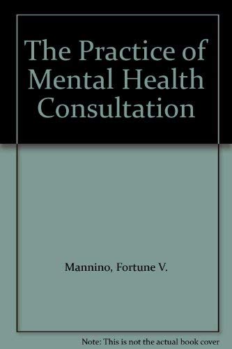 Stock image for The Practice of mental health consultation for sale by Wonder Book