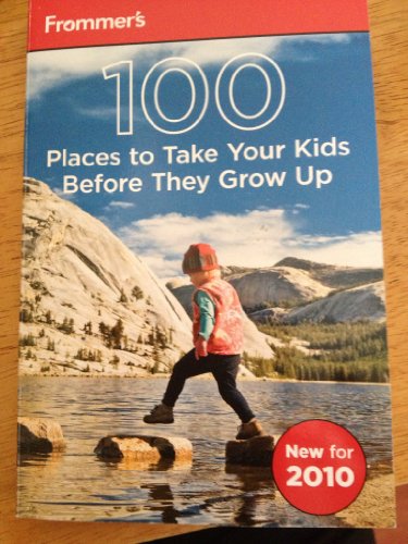 Beispielbild fr 100 Places to Take Your Kids Before They Grow up 2nd Edition zum Verkauf von Wonder Book