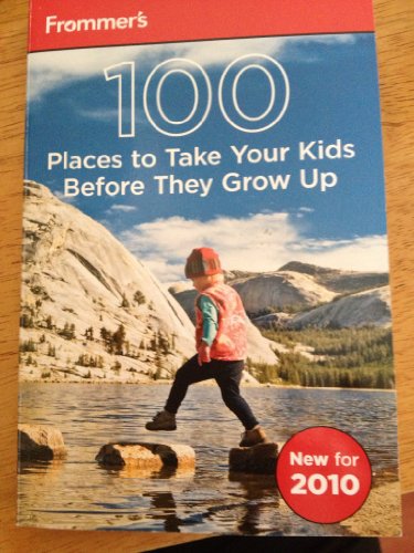 Imagen de archivo de 100 Places to Take Your Kids Before They Grow up 2nd Edition a la venta por Gulf Coast Books