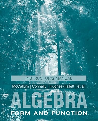 Instructor's Manual to accompany College Algebra (9780470570883) by McCallum, William G.; Hughes-Hallett, Deborah; Connally, Eric