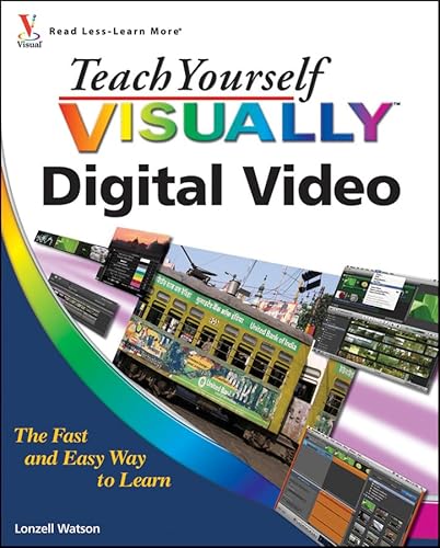 Teach Yourself VISUALLY Digital Video (9780470570975) by Watson, Lonzell