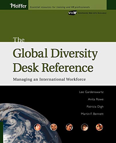 The Global Diversity Desk Reference: Managing an International Workforce (9780470571064) by Gardenswartz, Lee; Rowe, Anita; Digh, Patricia; Bennett, Martin