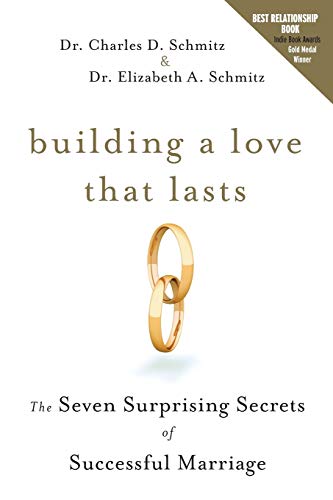 Stock image for Building a Love That Lasts : The Seven Surprising Secrets of Successful Marriage for sale by Better World Books