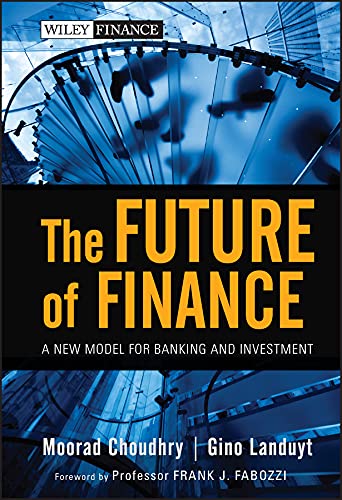 9780470572290: The Future of Finance: A New Model for Banking and Investment: 576 (Wiley Finance)