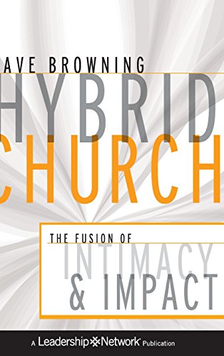 Stock image for Hybrid Church: The Fusion of Intimacy and Impact for sale by SecondSale