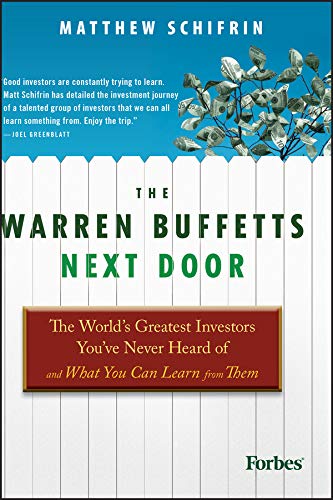 Beispielbild fr The Warren Buffetts Next Door : The World's Greatest Investors You've Never Heard of and What You Can Learn from Them zum Verkauf von Better World Books