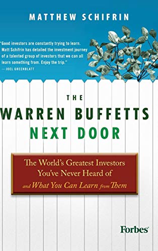 Imagen de archivo de The Warren Buffetts Next Door : The World's Greatest Investors You've Never Heard of and What You Can Learn from Them a la venta por Better World Books