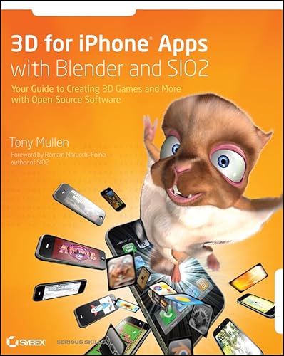 9780470574928: 3D for IPhone Apps with Blender and SIO2: Your Guide to Creating 3D Games and More with Open-source Software