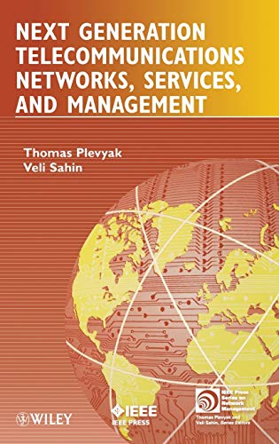 Next Generation Telecommunications Networks, Services, and Management (9780470575284) by Plevyak, Thomas; Sahin, Veli