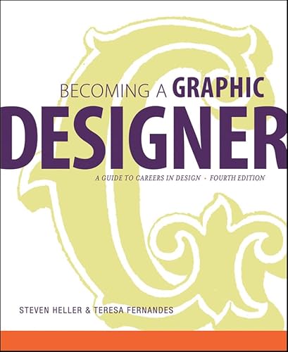 Becoming a Graphic Designer: A Guide to Careers in Design (9780470575567) by Heller, Steven; Fernandes, Teresa