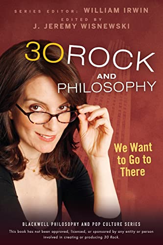 Beispielbild fr 30 Rock and Philosophy: We Want to Go to There zum Verkauf von Wonder Book