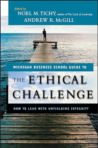 Stock image for The Ethical Challenge: How to Lead with Unyielding Integrity for sale by Books From California