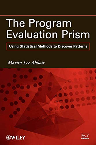 9780470579046: The Program Evaluation Prism: Using Statistical Methods to Discover Patterns