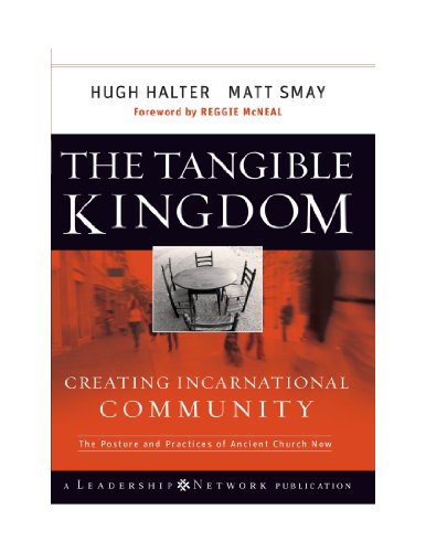 9780470580233: The Tangible Kingdom: Creating Incarnational Community: 25 (Jossey-Bass Leadership Network)