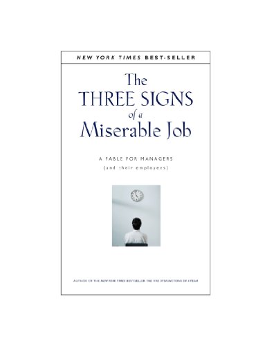 Beispielbild fr The Three Signs of a Miserable Job : A Fable for Managers (and Their Employees) zum Verkauf von Better World Books