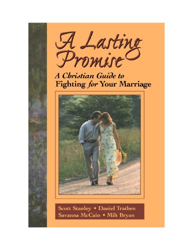 Stock image for A Lasting Promise: A Christian Guide to Fighting for Your Marriage for sale by Hawking Books