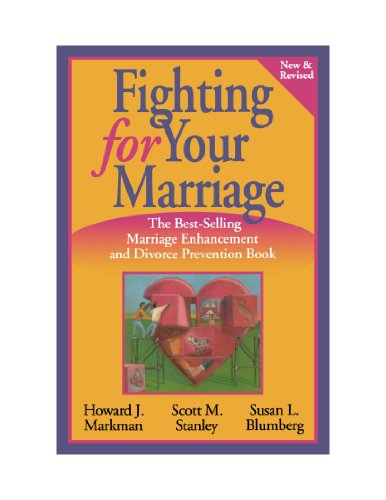 Stock image for Fighting for Your Marriage: Positive Steps for Preventing Divorce for sale by Hawking Books