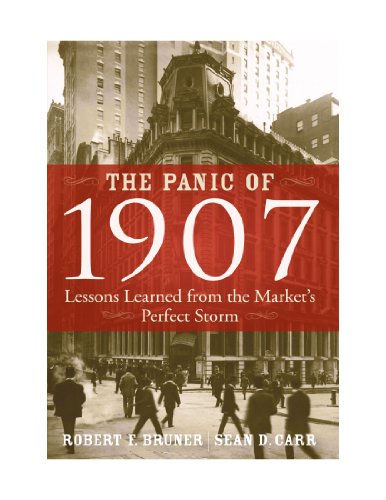 9780470580936: [(The Panic of 1907: Lessons Learned from the Market's Perfect Storm )] [Author: Robert F. Bruner] [Apr-2009]