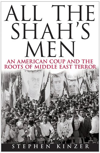 9780470581032: All the Shah's Men: An American Coup and the Roots of Middle East Terror