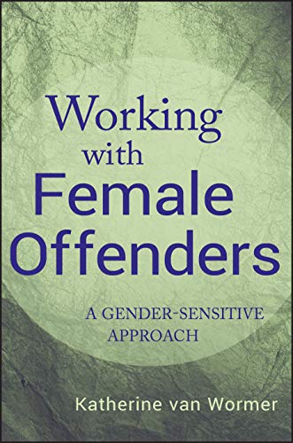 Stock image for Working with Female Offenders: A Gender-Sensitive Approach for sale by ThriftBooks-Atlanta