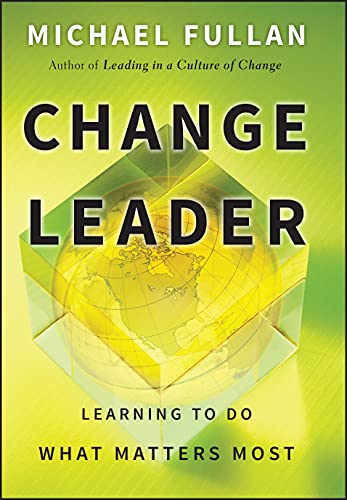 Beispielbild fr Change Leader: Learning to Do What Matters Most zum Verkauf von Wonder Book