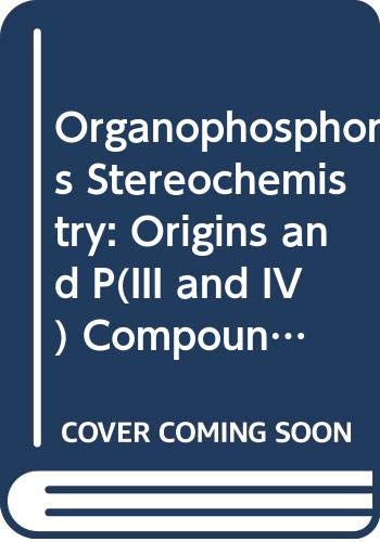 9780470583944: Origins and P(III and IV) Compounds (Pt.1) (Organophosphorus Stereochemistry)