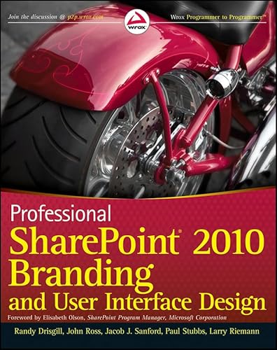 Professional SharePoint 2010 Branding and User Interface Design (9780470584644) by Drisgill, Randy; Ross, John; Sanford, Jacob J.; Stubbs, Paul; Riemann, Larry