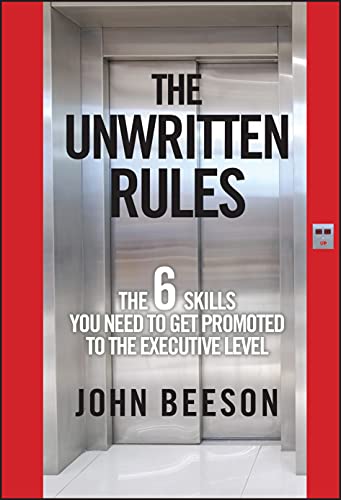 Stock image for The Unwritten Rules : The Six Skills You Need to Get Promoted to the Executive Level for sale by Better World Books