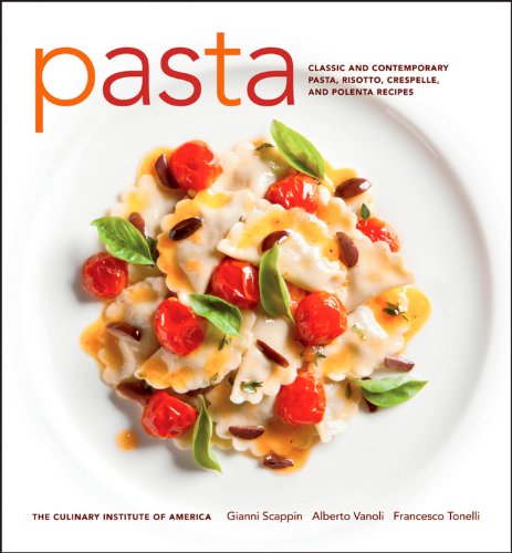 Stock image for Pasta : Classic and Contemporary Pasta, Risotto, Crespelle, and Polenta Recipes for sale by Better World Books