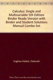 Calculus: Single and Multivariable 5th Edition Binder Ready Version with Binder and Student Solutions Manual Combo Set (9780470590973) by Hughes-Hallett, Deborah