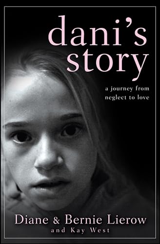 Beispielbild fr Dani's Story : A Journey from Neglect to Love zum Verkauf von Better World Books