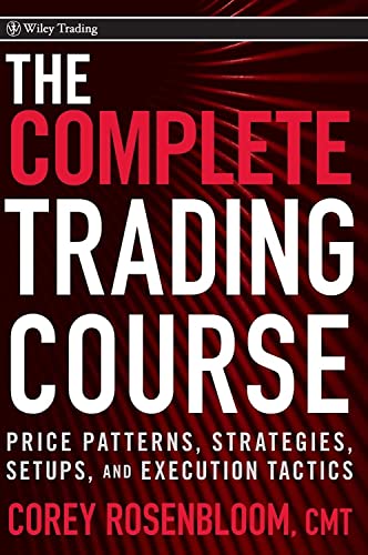 9780470594599: The Complete Trading Course: Price Patterns, Strategies, Setups, and Execution Tactics