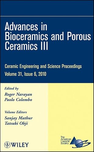 9780470594711: Advances in Bioceramics and Porous Ceramics III, Volume 31, Issue 6: 530 (Ceramic Engineering and Science Proceedings)