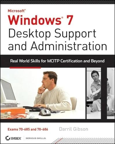 Stock image for Windows 7 Desktop Support and Administration: Real World Skills for MCITP Certification and Beyond (Exams 70-685 and 70-686) for sale by Discover Books