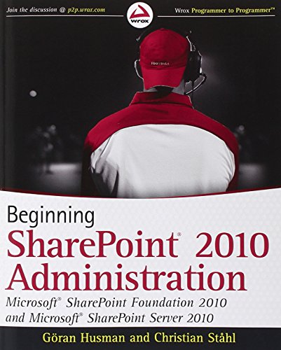 9780470597125: Beginning SharePoint 2010 Administration: Windows SharePoint Foundation 2010 and Microsoft SharePoint Server 2010