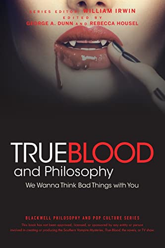 Beispielbild fr True Blood and Philosophy: We Wanna Think Bad Things with You zum Verkauf von SecondSale