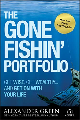 Stock image for The Gone Fishin' Portfolio: Get Wise, Get Wealthy.and Get on With Your Life for sale by SecondSale