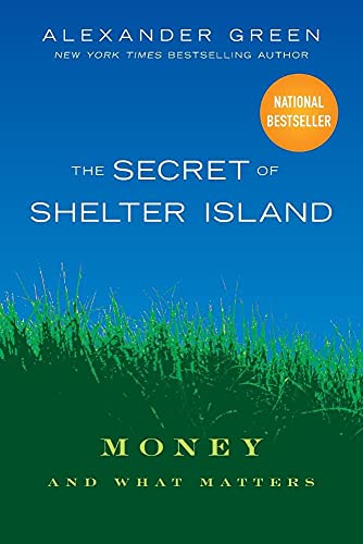 Beispielbild fr The Secret of Shelter Island : Money and What Matters zum Verkauf von Better World Books