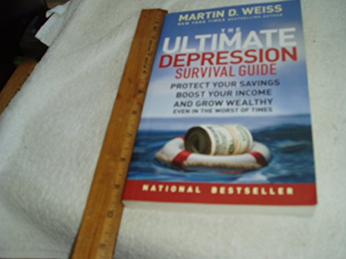 Beispielbild fr The Ultimate Depression Survival Guide : Protect Your Savings, Boost Your Income, and Grow Wealthy Even in the Worst of Times zum Verkauf von Better World Books