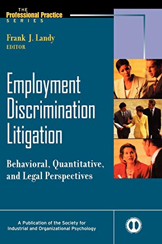 9780470598252: Employment Discrimination Litigation: Behavioral, Quantitative, and Legal Perspectives (J-B SIOP Professional Practice Series)