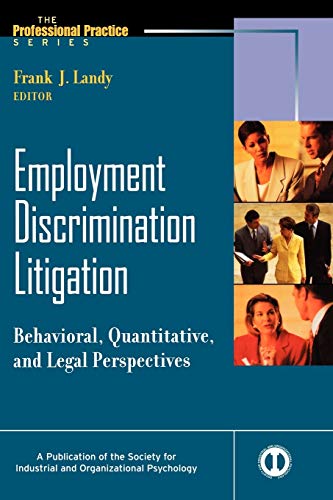 Stock image for Employment Discrimination Litigation: Behavioral, Quantitative, and Legal Perspectives (J-B SIOP Professional Practice Series) for sale by Lucky's Textbooks