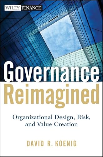 Beispielbild fr Governance Reimagined Organizational Design, Risk, and Value Creation zum Verkauf von Buchpark