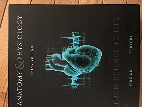 Stock image for Anatomy and Physiology : From Science to Life for sale by Better World Books