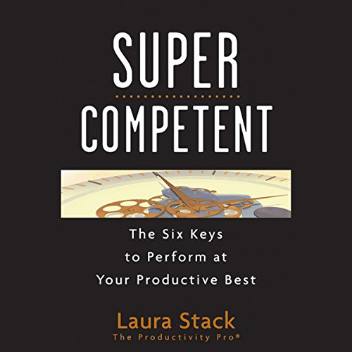 Stock image for SuperCompetent: The Six Keys to Perform at Your Productive Best for sale by SecondSale
