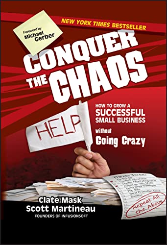 Beispielbild fr Conquer the Chaos: How to Grow a Successful Small Business Without Going Crazy zum Verkauf von AwesomeBooks