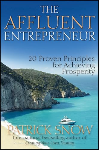 Beispielbild fr The Affluent Entrepreneur : 20 Proven Principles for Achieving Prosperity zum Verkauf von Better World Books: West