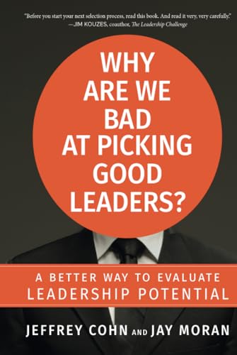 Stock image for Why Are We Bad at Picking Good Leaders? a Better Way to Evaluate Leadership Potential for sale by Better World Books